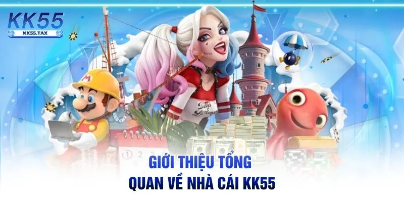 Giới thiệu tổng quan về nhà cái KK55