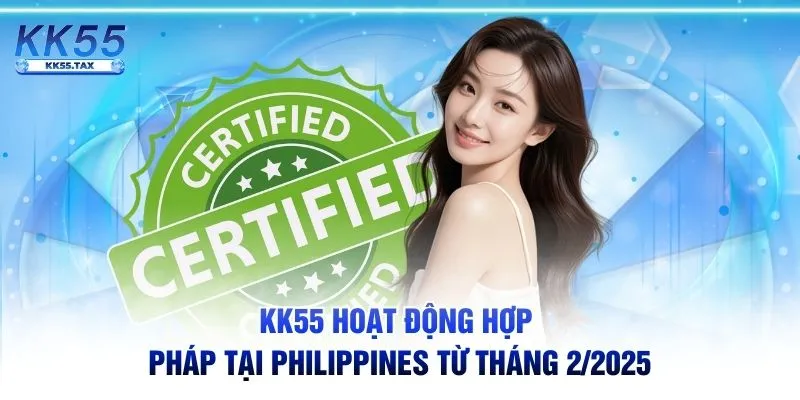 KK55 hoạt động hợp pháp tại Philippines từ tháng 2/2025