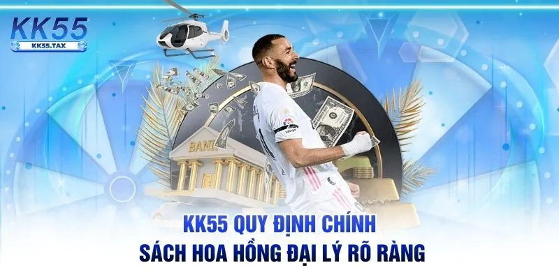 KK55 quy định chính sách hoa hồng đại lý rõ ràng